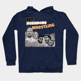 My. Rushmore of Wrestling Hoodie